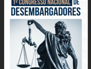 Foz do Iguaçu sediará 1º Congresso Nacional de Desembargadores