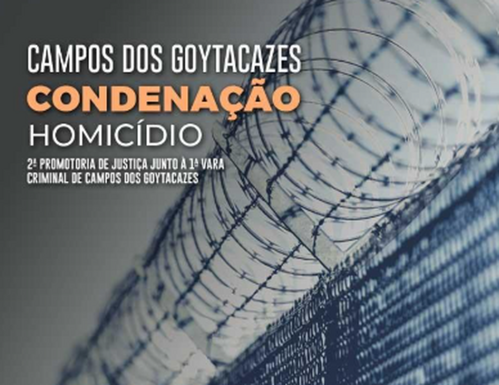 MPRJ obtém a condenação de homem que assassinou mulher em Campos