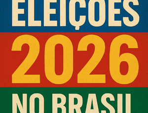 Eleições 2026: Brasil dividido entre ideologia nacional e pragmatismo local