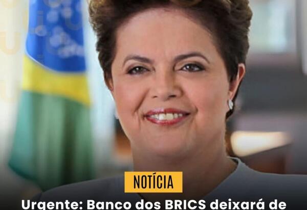 Banco do Brics, sob o comando de Dilma Rousseff, desdolarizará os empréstimos, que poderão ser feitos em reais