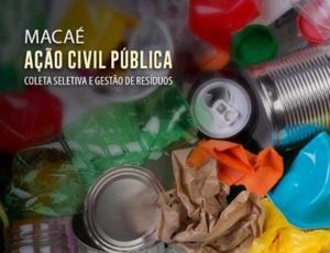 MPRJ entra com ação contra Macaé para que implemente política de gestão de resíduos