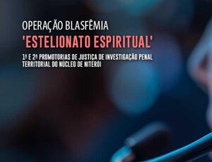MPRJ deflagra operação contra líder religioso e mais 22 pessoas que operavam central de 'estelionato espiritual' em Niterói