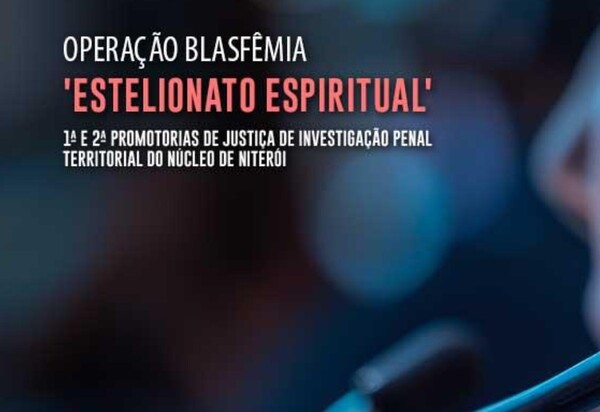 MPRJ deflagra operação contra líder religioso e mais 22 pessoas que operavam central de 'estelionato espiritual' em Niterói
