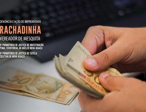 MPRJ denuncia e ajuíza ação de improbidade administrativa em face de ex-vereador de Mesquita por esquema de 'rachadinha'