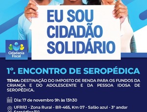 Seropédica realiza 1º Encontro 'Eu sou cidadão solidário' para incentivar destinação do Imposto de Renda a projetos sociais