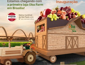 Oba Hortifruti inova em Brasília e inaugura primeira loja Farm, gerando 104 empregos no DF