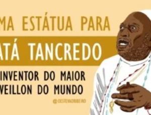 Os heróis que queremos em praça pública, Tata Tancredo e essa gente que insiste em ser quem é