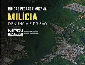 GAECO/MPRJ denuncia e obtém mandados contra ex-integrantes da milícia de Rio das Pedras e Muzema