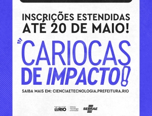 Prorrogadas as inscrições do Programa Cariocas de Impacto até 20 de maio
