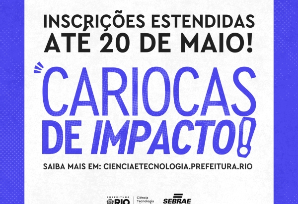 Prorrogadas as inscrições do Programa Cariocas de Impacto até 20 de maio