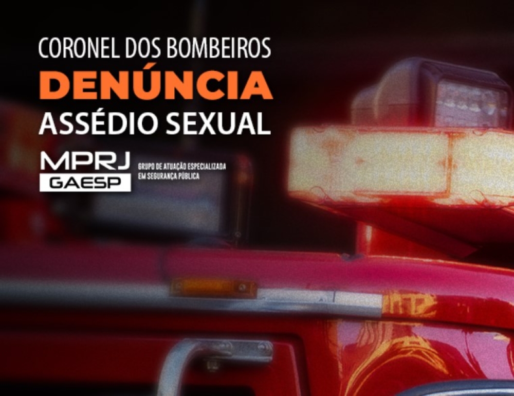 MPRJ denuncia coronel do Corpo de Bombeiros Lauro César Botto Maia por assédio sexual